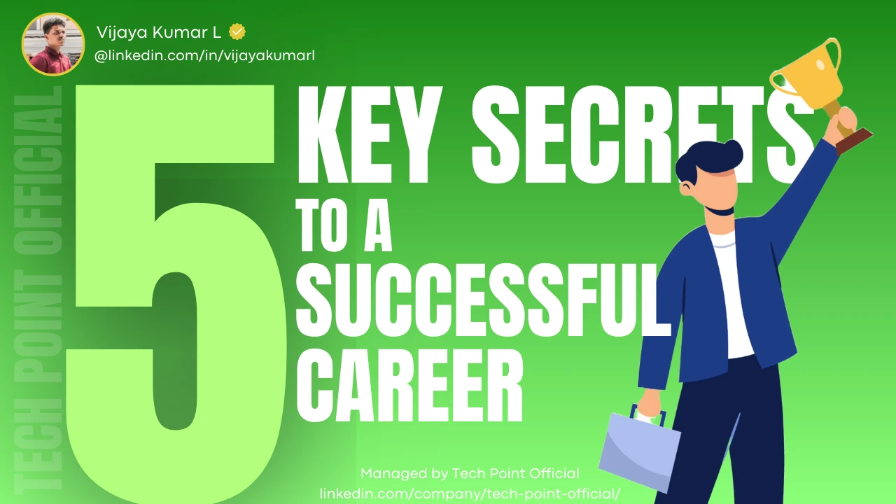5 key secrets to building a successful career, including tips on growth, networking, and skill development.