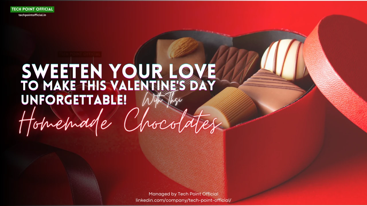 Homemade chocolates for a sweet Valentine's Day gift